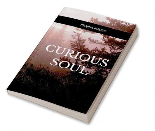 A Curious Soul   Poems about life self and all things fuzzy