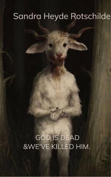 GOD IS DEAD & WE'VE KILLED HIM.