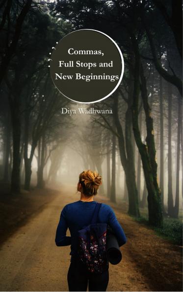 Commas Full Stops and New Beginnings