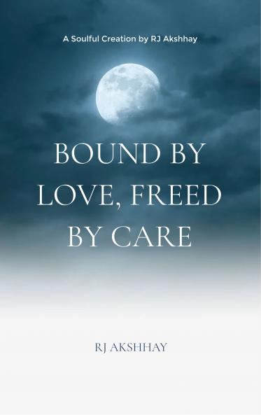 Bound By Love Freed By Care