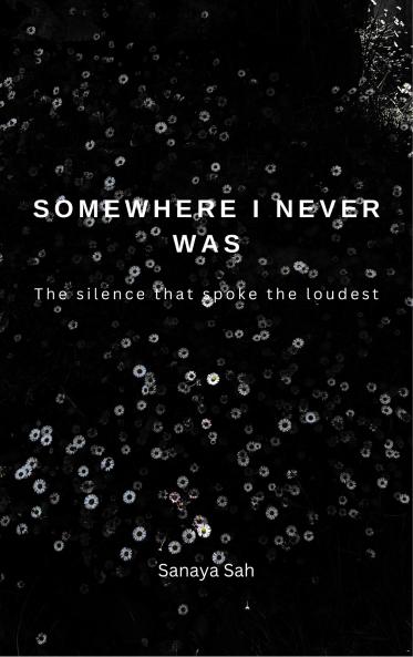 Somewhere I Never Was The Silence That Spoke the Loudest