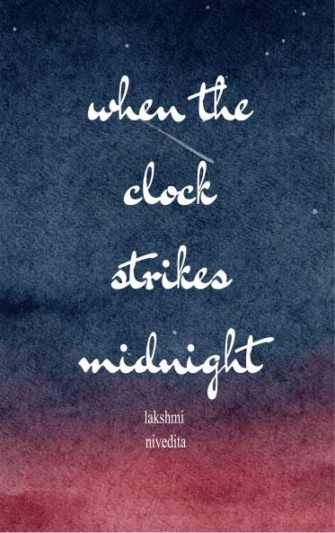 WHEN THE CLOCK STRIKES MIDNIGHT