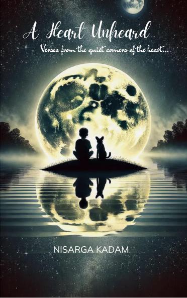 A Heart Unheard  Verses from the Quiet Corners of the Heart