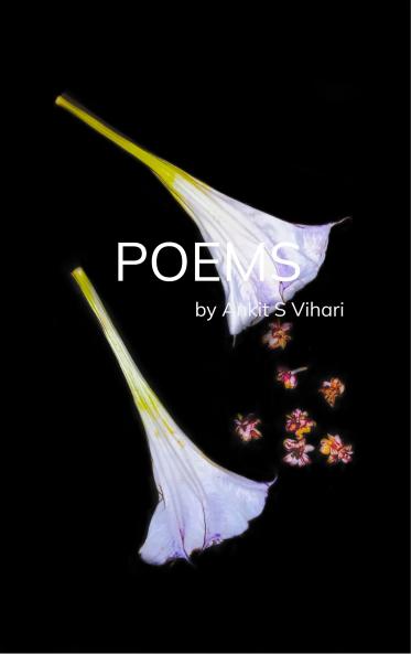 POEMS by ANKIT S VIHARI