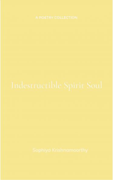 The indestructible spirit soul