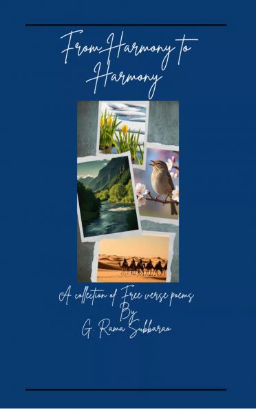 From Harmony to Harmony A collection of Free verse poems