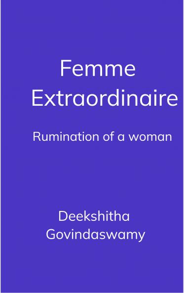 Femme Extraordinaire Rumination of a woman