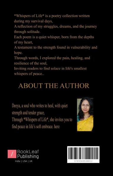 Whispers of Life   A collection of poetic reflection on Love Loss Hope and Soul's journey