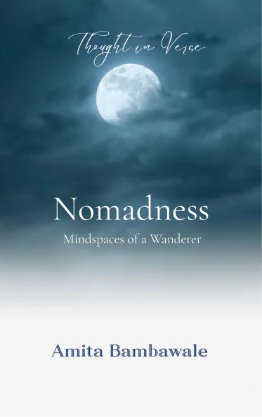 Nomadness Mindspaces of a Wanderer
