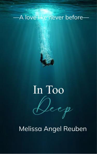 In Too Deep - A love like never before