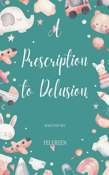 A Prescription to Delusion.