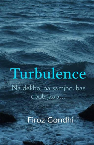 Turbulence   Na dekho na samjho bas doob jaao...