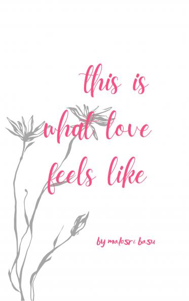 this is what love feels like - poems stitched together with pieces of me