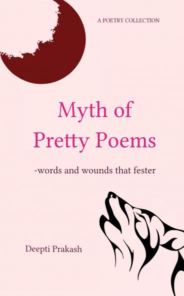 Myth of Pretty Poems   -words and wounds that fester