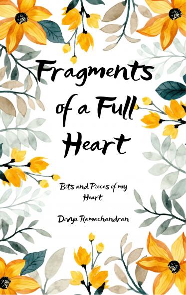 Fragments of a Full Heart - Bits and pieces of me