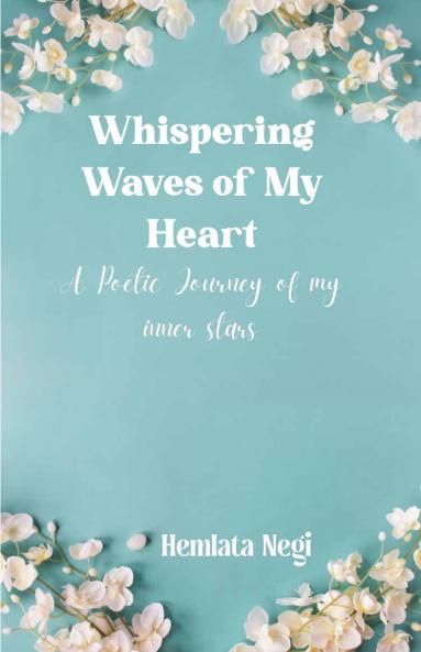 Whispering Waves of My Heart   A Poetic Journey of my inner stars