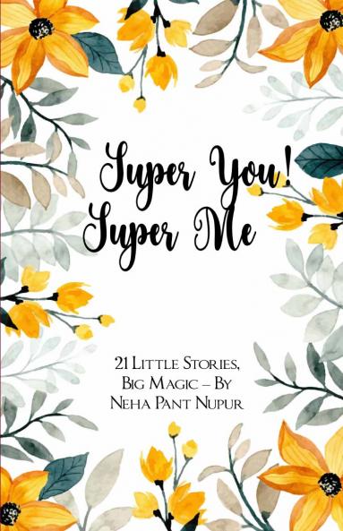 Super You! Super Me!   21 Tales for Super Kids Like You!