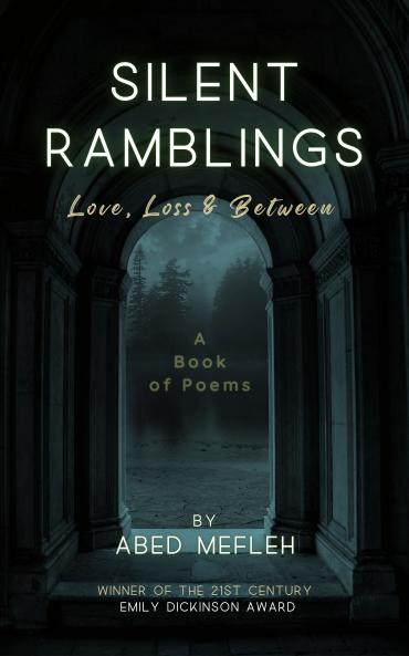 Silent Ramblings - Love Loss and Triumph. A book of poems