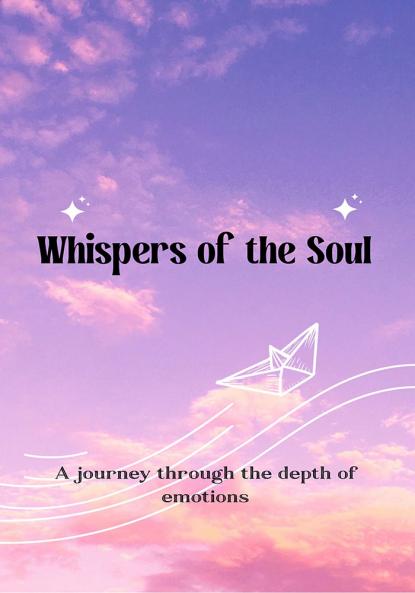 Whispers of the Soul  A Journey Through Emotions in Verse