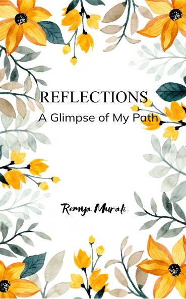 Reflections  A Glimpse of My Path