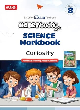 MTG NCERT Buddy Science Workbook (Curiosity) For Class 8 | NCERT Worksheet | Based on New NCERT Textbook with Skills & Activity based Questions (NEP 2020 & NCF 2023)