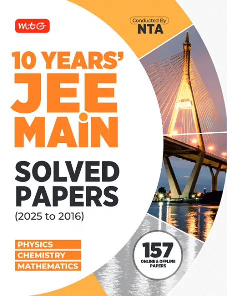 MTG JEE Main 10 Previous Years Solved Papers (2025-2016) Physics Chemistry & Mathematics | JEE Mains PYQs Book For 2026 Exam | All 157 Online & Offline Papers Available