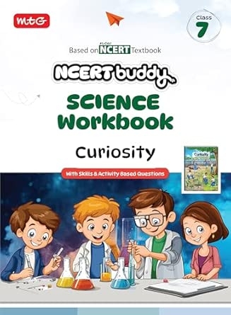 MTG NCERT Buddy Science Workbook (Curiosity) For Class 7 | NCERT Worksheet | Based on New NCERT Textbook with Skills & Activity based Questions (NEP 2020 & NCF 2023)