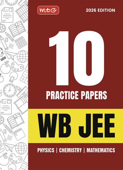 MTG WB JEE 10 Practice Papers For 2026 Exam with Detailed Solutions | WBJEE Mock Tests Papers Book - Physics Chemistry & Mathematics (As Per Latest Syllabus & Pattern)