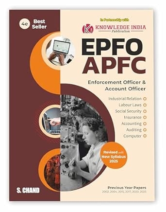 UPSC EPFO APFC (EO/ AO/ APFC) Exam Book 2025 - 2026 Best for (Enforcement Officer/ Account Officer/ Assistant Provident Fund Commissioner) | PYQ Previous Year Question Papers | Industrial Relation Labour Laws Social Security Insurance Accounting Auditing Computer | Revised with New Syllabus 2025 | By Knowledge India (In English) - S Chand Latest Exams Books