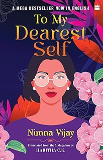 To My Dearest Self: Translated from the Malayalam by Haritha C.K.