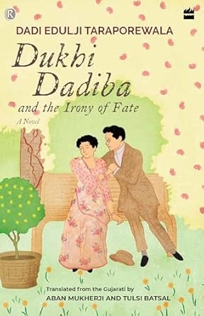 Dukhi Dadiba and the Irony of Fate