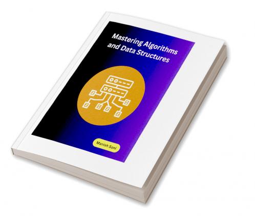 Mastering Algorithms and Data Structures