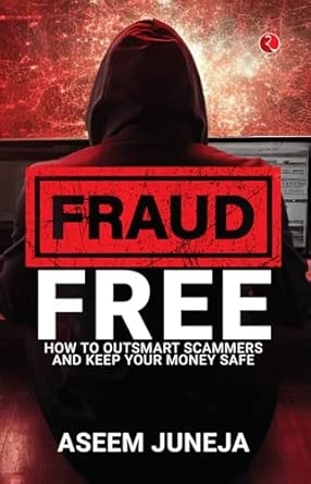 FRAUD FREE: How to Outsmart Scammers and Keep Your Money Safe