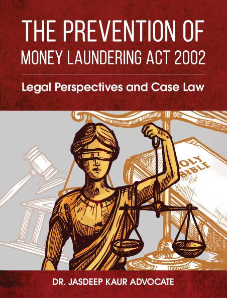 The Prevention of Money Laundering Act 2002 : Legal Perspectives and Case Law