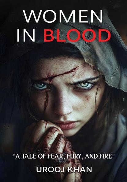 Women in Blood: A Tale of Fear Fury and Fire