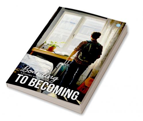 Boarding to becoming: A journey with dreams