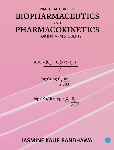 Practical guide of biopharmaceutics and pharmacokinetics for B.pharm students