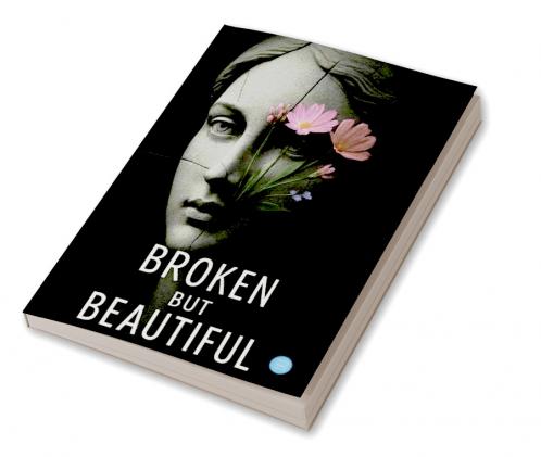 Broken but beautiful