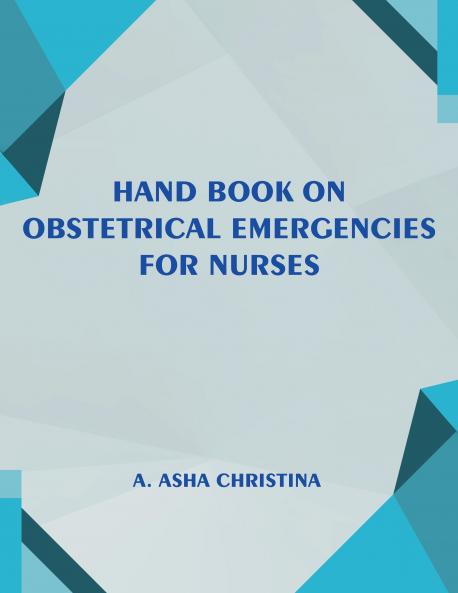 Hand Book on Obstetrical Emergencies for Nurses