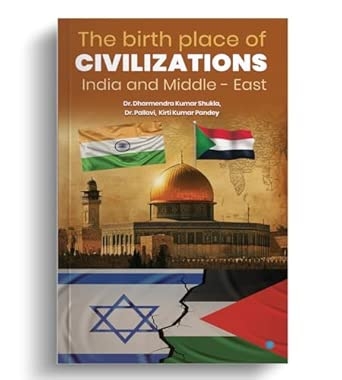 The Birth Place Of Civilizations: India And Middle East