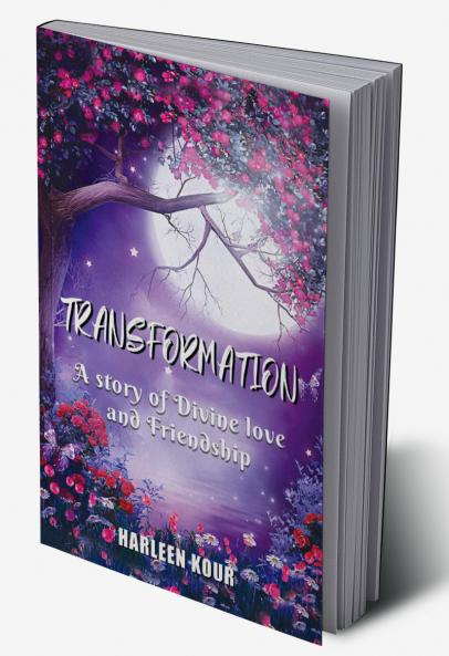 Transformation: A story of Divine love and Friendship