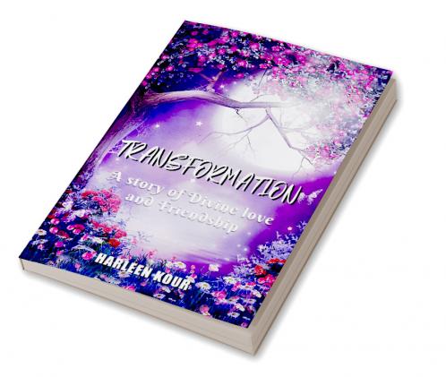 Transformation: A story of Divine love and Friendship