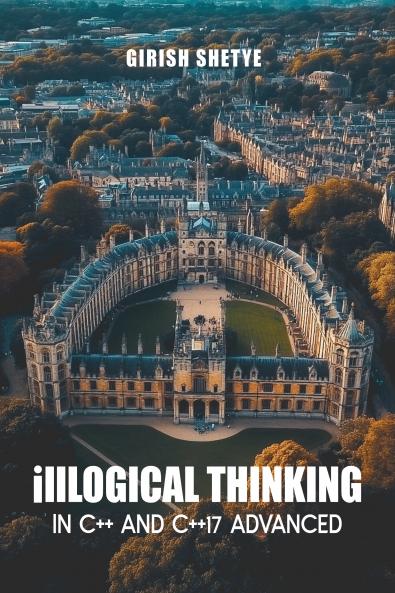 illLogical Thinking in C++ and C++17 Advanced