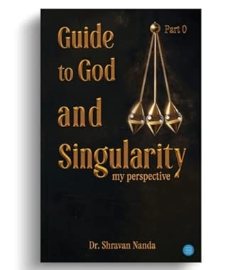 Guide To God and Singularity Part 0 (My Perspective)