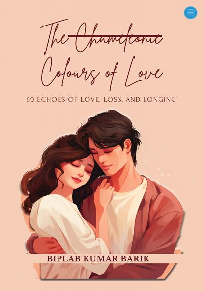 The Chameleonic Colours of Love 69 Echoes of Love Loss and Longing