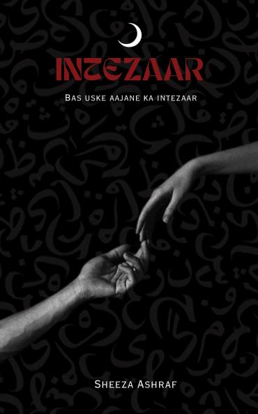 INTEZAAR: Bas uske aajane ka Intezaar