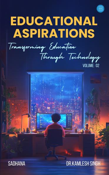 Educational Aspiration: Transforming Education Through Technology Volume:  02