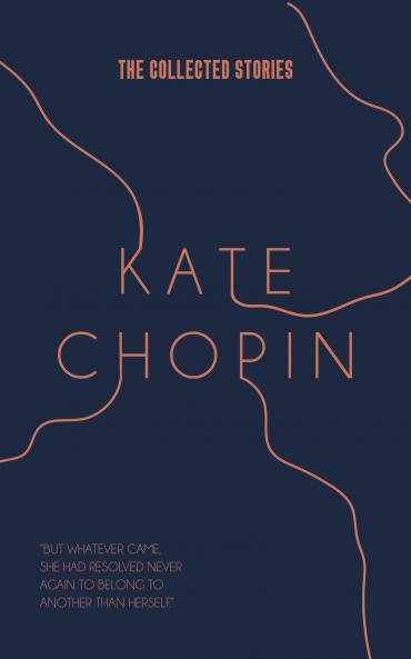 The Collected Stories of Kate Chopin