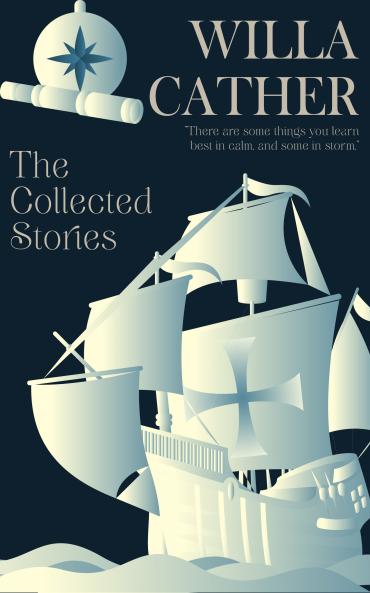 The Collected Stories of Willa Cather