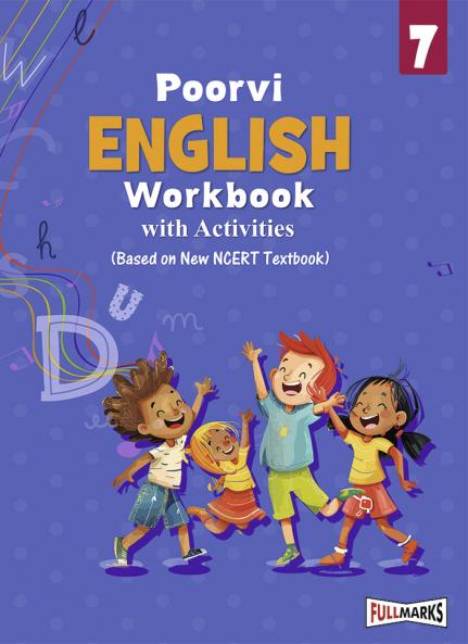Full Marks English Workbook (With Activities) Class 7 | Based on Latest NCERT Textbook Poorvi and CBSE Syllabus | Includes Chapterwise Summary Solved Q/A Practice Papers and More